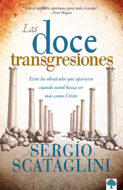 Las doce transgresiones / Twelve Transgressions: Avoiding Common Roadblocks On Y our Journey to Christlikeness