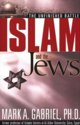 Islam and the Jews: The Unfinished Battle