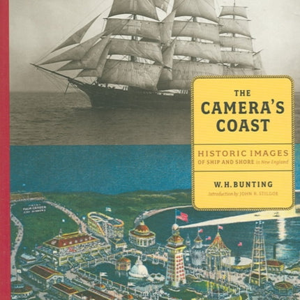 The Camera’s Coast: Historic Images of Ship and Shore in New England