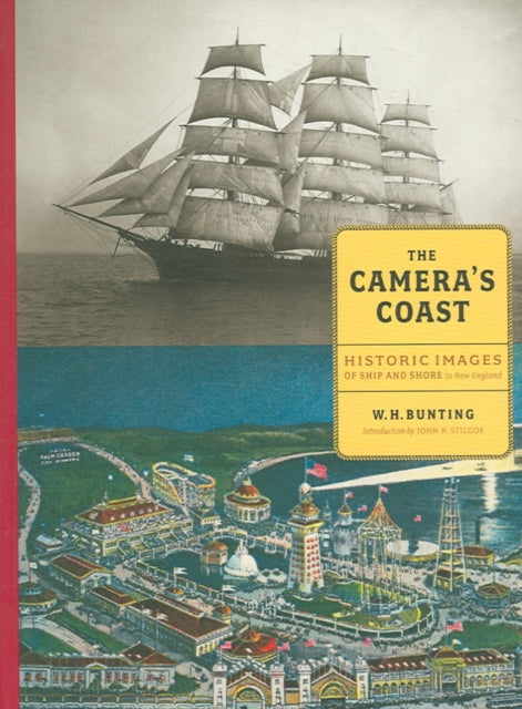 The Camera’s Coast: Historic Images of Ship and Shore in New England