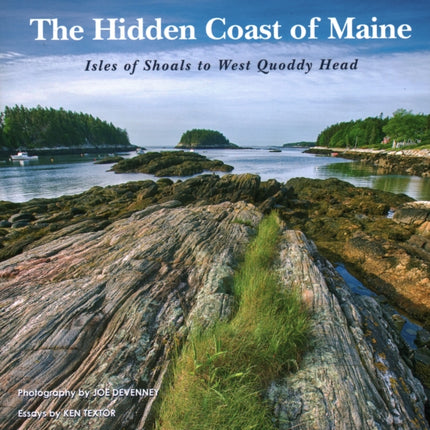 The Hidden Coast of Maine: Isles of Shoals to West Quoddy Head