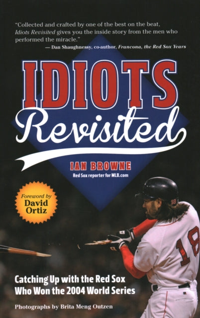 Idiots Revisited: Catching Up with the Red Sox Who Won the 2004 World Series