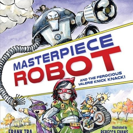 Masterpiece Robot: And the Ferocious Valerie Knick-Knack