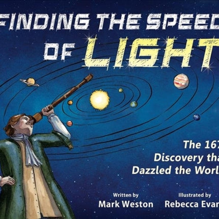 Finding the Speed of Light: The 1676 Discovery that Dazzled the World