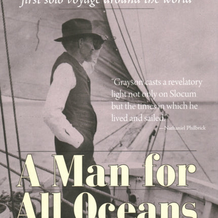 A Man for All Oceans  Captain Joshua Slocum and the First Solo Voyage Around the World