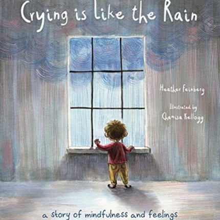 Crying is Like the Rain: A Story of Mindfulness and Feelings