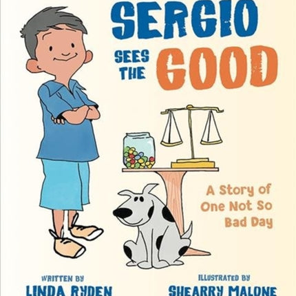 Sergio Sees the Good: The Story of a Not So Bad Day