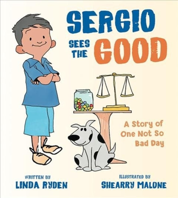 Sergio Sees the Good: The Story of a Not So Bad Day