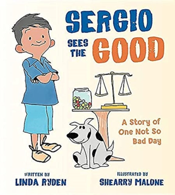 Sergio Sees the Good: The Story of a Not So Bad Day