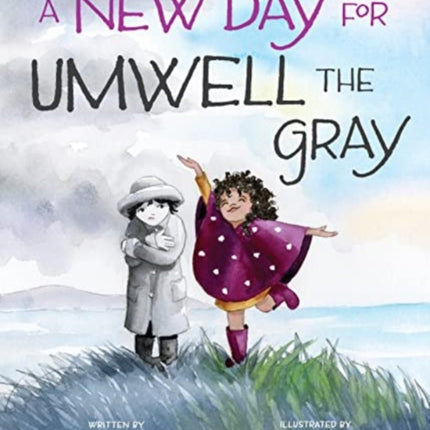 A New Day for Umwell the Gray