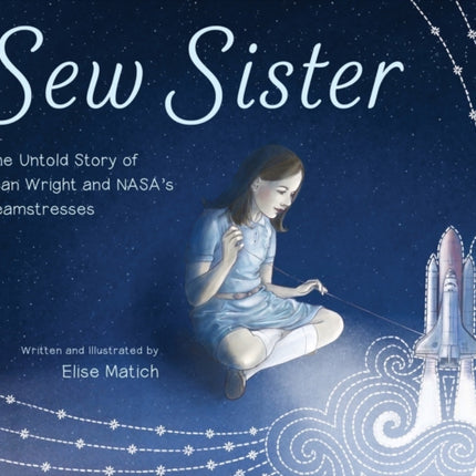 Sew Sister: The Untold Story of Jean Wright and NASA's Seamstresses