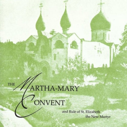 The MarthaMary Convent and Rule of St Elizabeth