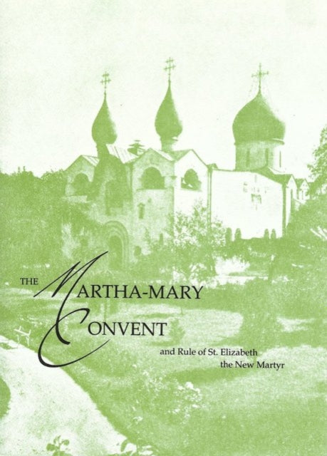 The MarthaMary Convent and Rule of St Elizabeth