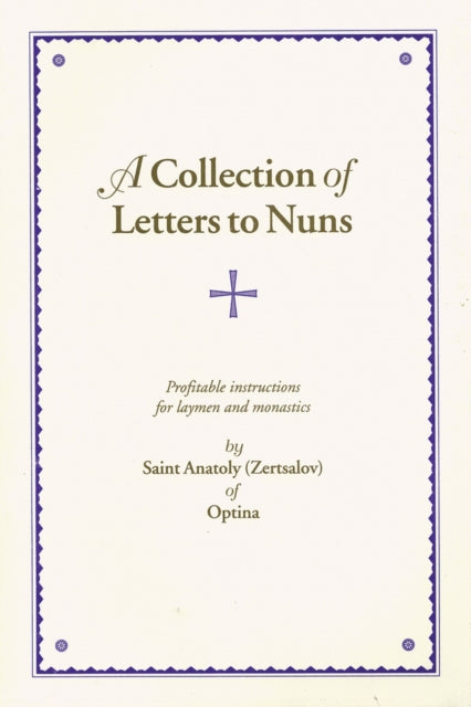 A Collection of Letters to Nuns: Profitable Instructions for Laymen and Monastics