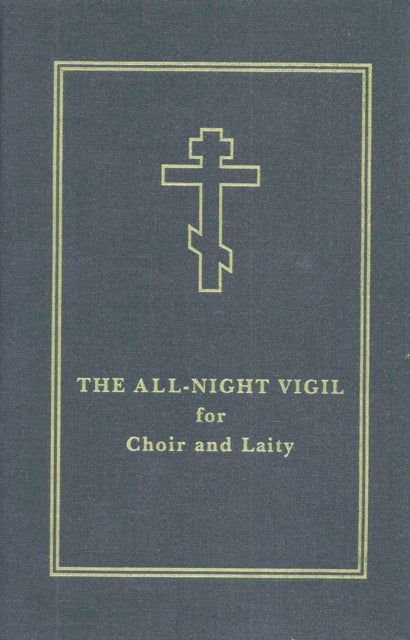 The All-Night Vigil: for Choir and Laity