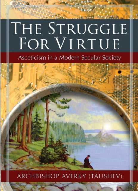 The Struggle for Virtue: Asceticism in a Modern Secular Society