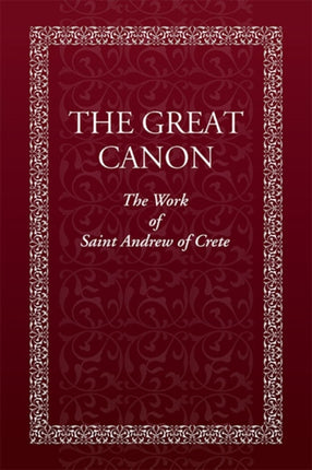 The Great Canon: The Work of St. Andrew of Crete