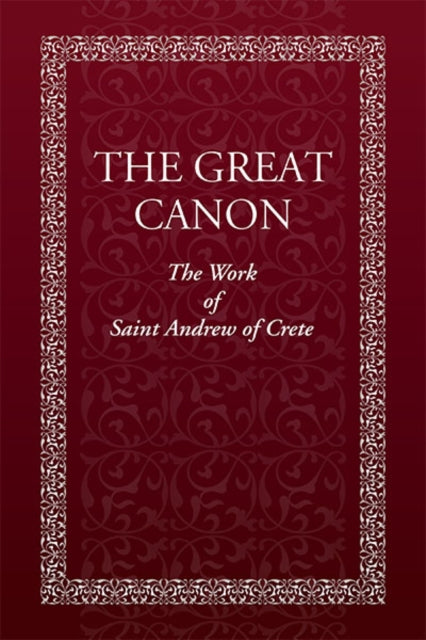 The Great Canon: The Work of St. Andrew of Crete