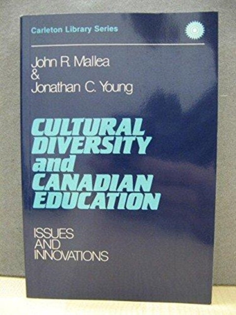 Cultural Diversity and Canadian Education: Issues and Innovations