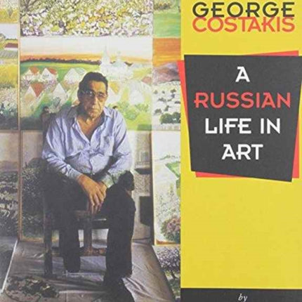 George Costakis  A Russian Life in Art
