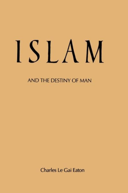 Islam and the Destiny of Man SUNY series in Islam