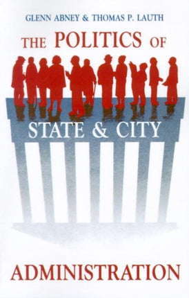 Politics of State and City Administration The