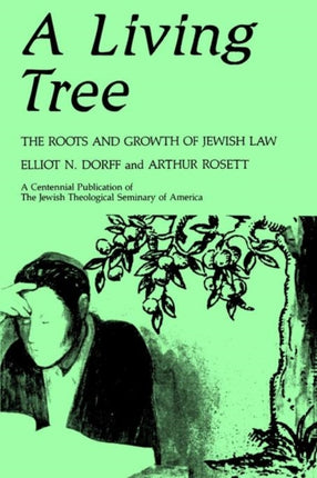 A Living Tree The Roots and Growth of Jewish Law