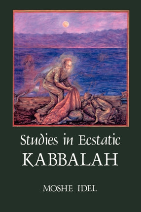 Studies in Ecstatic Kabbalah SUNY series in
