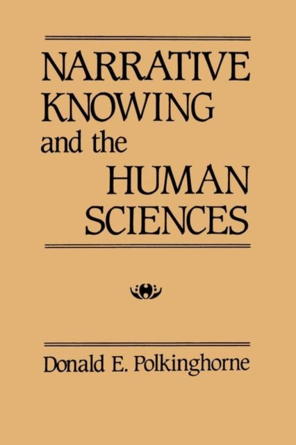 Narrative Knowing and the Human Sciences Suny