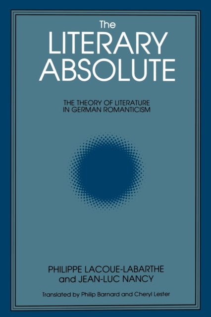 The Literary Absolute The Theory of Literature in