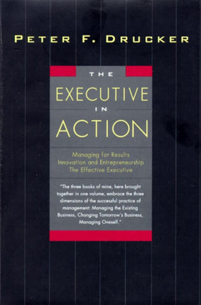 The Executive in Action: Three Classic Works on Management