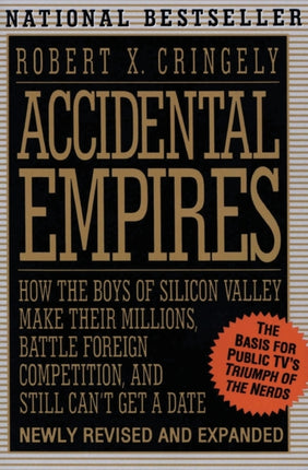 Accidental Empires How the Boys of Silicon Valley Make Their Millions Battling