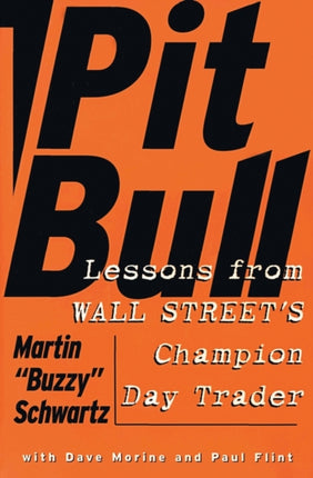 Pit Bull: Lessons from Wall Street's Champion Trader