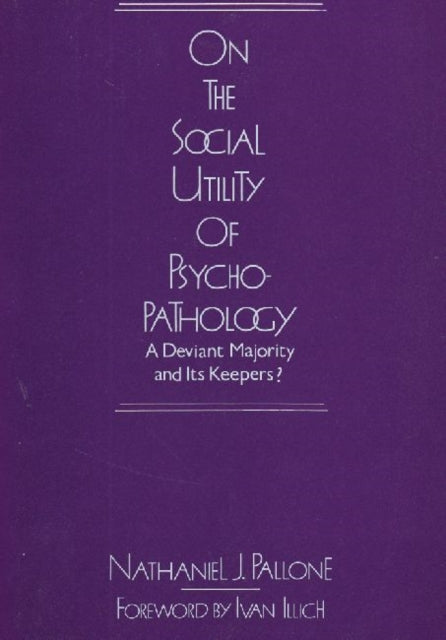 On the Social Utility of Psychopathology: Deviant Majority and Its Keepers?