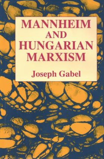 Karl Mannheim and Hungarian Marxism