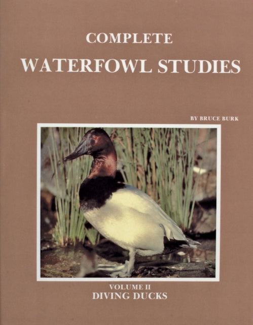 Complete Waterfowl Studies: Volume II: Diving Ducks