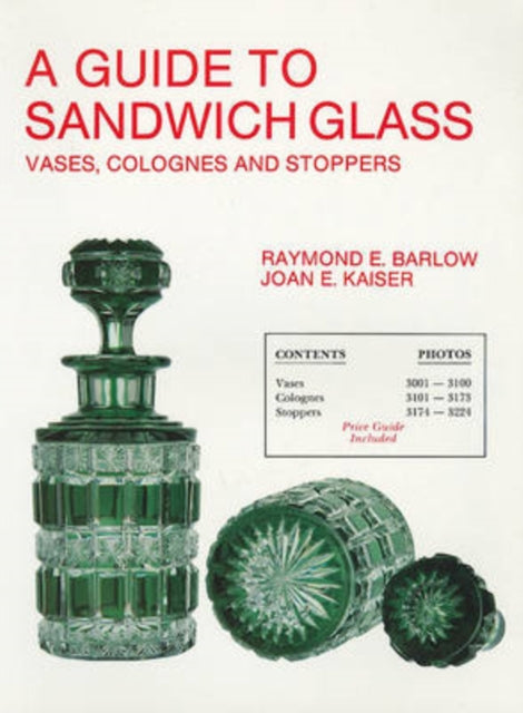 A Guide to Sandwich Glass: Vases, Colognes and Stoppers. From Vol.3