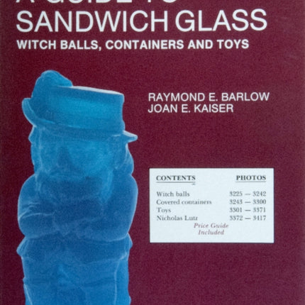 A Guide to Sandwich Glass: Witch Balls, Containers and Toys, with Values from Vol. 3