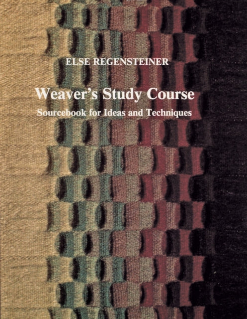 Weaver’s Study Course: Sourcebook for Ideas and Techniques