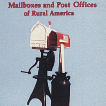 R.F.D. Country! Mailboxes and Post Offices of Rural America