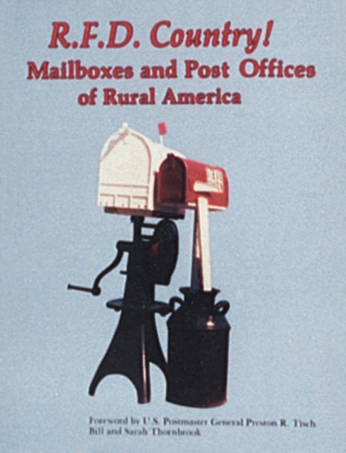 R.F.D. Country! Mailboxes and Post Offices of Rural America