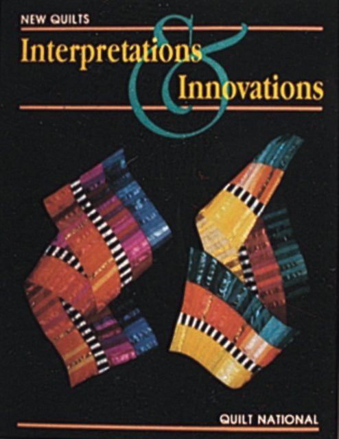 New Quilts: Interpretations & Innovations