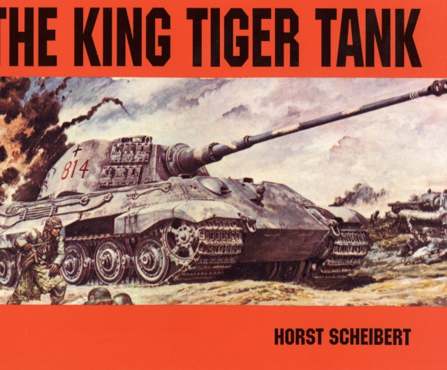 The King Tiger VolI v 1 H Scheibert King Tiger Tank