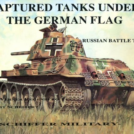 Captured Tanks Under the German Flag - Russian Battle Tanks