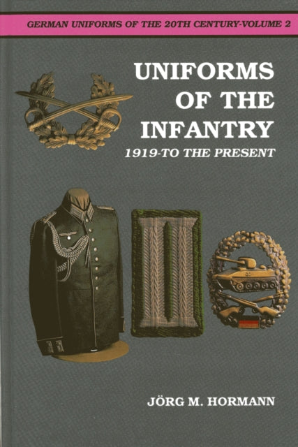 German Uniforms of the 20th Century Vol.II: The Infantry 1919-to the Present