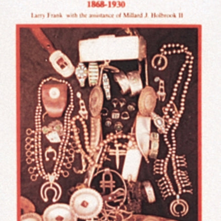 Indian Silver Jewelry of the Southwest: 1868-1930