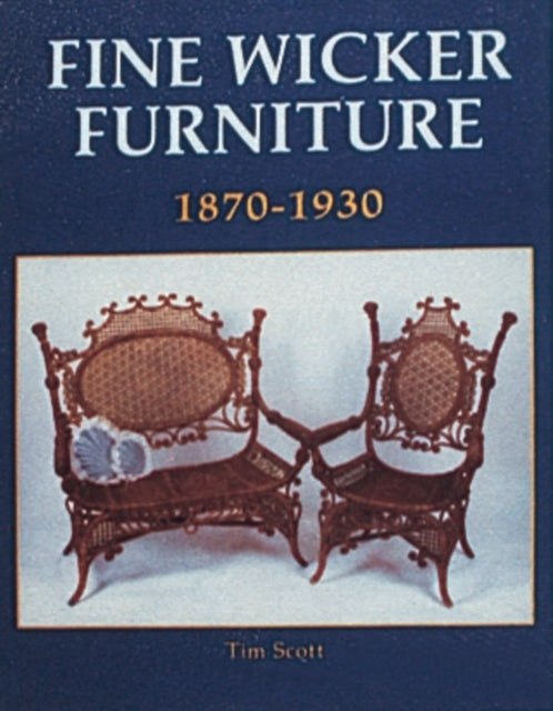 Fine Wicker Furniture: 1870-1930