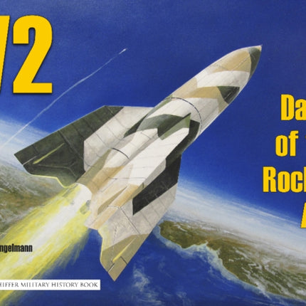 V2 - Dawn of the Rocket Age