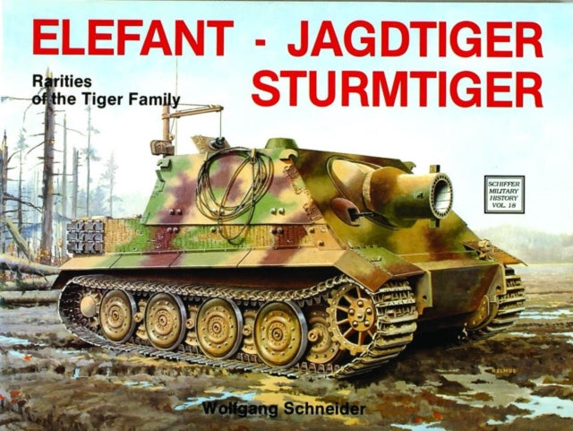 Elefant • Jagdtiger • Sturmtiger: Variations of the Tiger Family