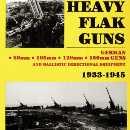 The Heavy Flak Guns 1933-1945